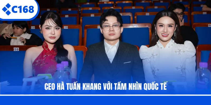 CEO Hà Tuấn Khang với tầm nhìn quốc tế