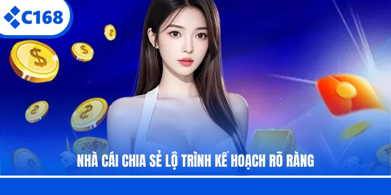 Nhà cái chia sẻ lộ trình kế hoạch rõ ràng